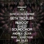 Seth Troxler, Reboot, Dyed Soundorom, Andrea Oliva, Dj Reas, Adriatique & Jimi Jules - @Hive