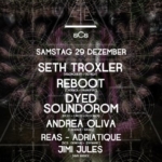 Seth Troxler, Reboot, Dyed Soundorom, Andrea Oliva, Dj Reas, Adriatique & Jimi Jules - @Hive